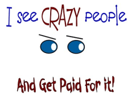 I See Crazy People!